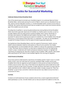 Tactics for Successful Marketing Celebrate National School Breakfast Week One of the easiest ways to promote your breakfast program is to celebrate National School Breakfast Week, held annually during the month of March.