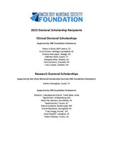 2015 Doctoral Scholarship Recipients Clinical Doctoral Scholarships Supported by ONS Foundation Endowment Nancy Jo Bush, Bell Canyon, CA Erica Fischer-Cartlidge, Springfield, NJ Kristine Harrington, Raleigh, NC