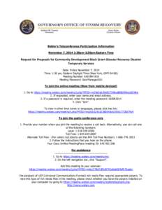 Bidder’s Teleconference Participation Information November 7, 2014 1:30pm-2:30pm Eastern Time Request for Proposals for Community Development Block Grant-Disaster Recovery Disaster Temporary Services Date: Friday Novem