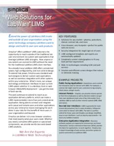 Extend the power of LabWare LIMS inside and outside of your organization using the same technology company LabWare used to design and build its own core web products. Simplica® offers LabWare® LIMS customers the opport