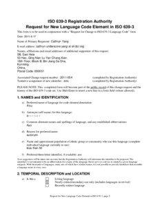 ISO[removed]Registration Authority Request for New Language Code Element in ISO[removed]This form is to be used in conjunction with a “Request for Change to ISO[removed]Language Code” form