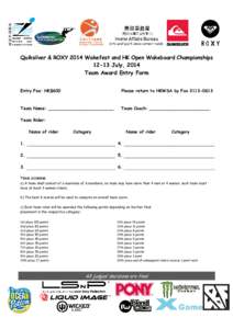 Quiksilver & ROXY 2014 Wakefest and HK Open Wakeboard Championships[removed]July, 2014 Team Award Entry Form Entry Fee: HK$600  Please return to HKWSA by Fax[removed]