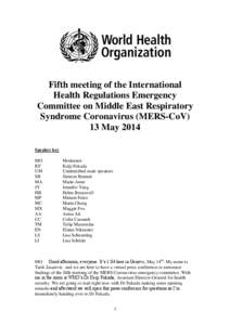 Fifth meeting of the International Health Regulations Emergency Committee on Middle East Respiratory Syndrome Coronavirus (MERS-CoV) 13 May 2014 Speaker key