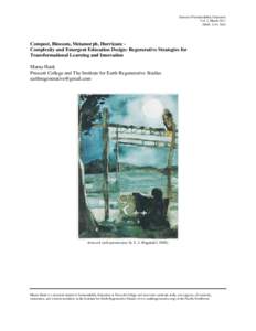 Journal of Sustainability Education Vol. 2, March 2011 ISSN: Compost, Blossom, Metamorph, Hurricane Complexity and Emergent Education Design: Regenerative Strategies for Transformational Learning and Innovation