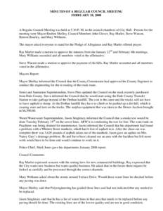 MINUTES OF A REGULAR COUNCIL MEETING FEBRUARY 18, 2008 A Regular Council Meeting was held at 5:30 P. M. in the council chambers of City Hall. Present for the meeting were Mayor Reuben Shelley, Council Members John Glover