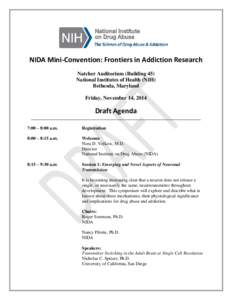 NIDA Mini-Convention: Frontiers in Addiction Research Natcher Auditorium (Building 45) National Institutes of Health (NIH) Bethesda, Maryland Friday, November 14, 2014