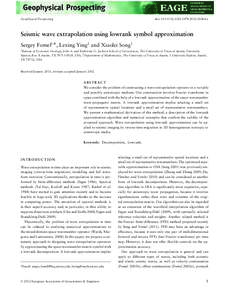 Geophysical Prospecting  doi: j01064.x Seismic wave extrapolation using lowrank symbol approximation Sergey Fomel1 ∗ , Lexing Ying2 and Xiaolei Song1