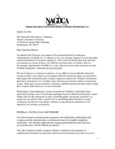 National Association of Government Defined Contribution Administrators, Inc.  March 24, 2014 The Honorable Max Baucus, Chairman Senate Committee on Finance 219 Dirksen Senate Office Building