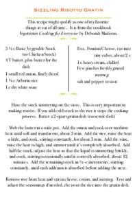 Sizzling Risotto Gratin This recipe might qualify as one of my favorite things to eat of all time.. It is from the cookbook Vegetarian Cooking for Everyone by Deborah Madison. [ \ 3 ½ c Basic Vegetable Stock