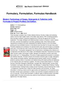 Formulary, Formulation, Formulas Handbook Modern Technology of Soaps, Detergents & Toiletries (with Formulae & Project Profiles) 3rd Edition Author: P. K. Chattopadhyay Format: Paperback Book Code: NI34