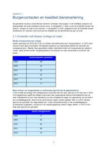 Hoofdstuk 2  Burgercontacten en kwaliteit dienstverlening De gemeente houdt op verschillende manieren contacten met burgers. In dit hoofdstuk passeren de belangrijkste van deze contacten kort de revue. In paragraaf 2.1. 