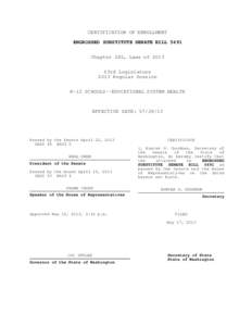 CERTIFICATION OF ENROLLMENT ENGROSSED SUBSTITUTE SENATE BILL 5491 Chapter 282, Laws of 2013 63rd Legislature 2013 Regular Session K-12 SCHOOLS--EDUCATIONAL SYSTEM HEALTH