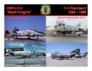 VMFA-314 “Black Knights” U.S.M.C. F-4 Phantom II Lee R. De Haven and Mike Wanamaker