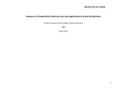 CB[removed])  Summary of Competition/Antitrust Laws and Application in Select Jurisdictions Carolina Espinoza, Jessica Nalepa, & Manu Srivastava CDI July 6, 2011