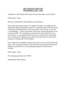 SBCC MEETING MINUTES SEPTEMBER 11, PM Attendance: John Fields, Bob Cestone, Wayne Schrader, and Joe Hinks Public input: None Review of Linda Raab’s South Bethany Code Review: After some group discussion it was a