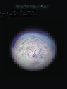 Planetary geology / Triton / Cryovolcano / Dwarf planet / Pluto / Natural satellite / Neptune / Charon / Planetary surface / Triton Hopper / Exploration of Pluto