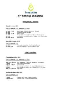 51a TIRRENO ADRIATICO PROGRAMMA ORARIO Martedì 8 marzo 2016 LIDO DI CAMAIORE (LU) – UNA HOTEL via Dante ore 10,00 – 18,00 ore 14,30