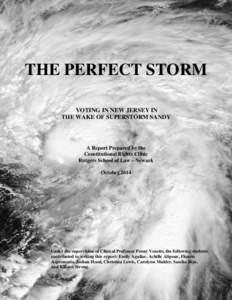 THE PERFECT STORM VOTING IN NEW JERSEY IN THE WAKE OF SUPERSTORM SANDY A Report Prepared by the Constitutional Rights Clinic