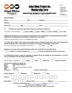 Mail to:  Asian Rhino Project Inc. Membership Form  Memberships