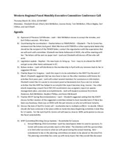 Western Regional Panel Monthly Executive Committee Conference Call Thursday March 20, 2014; 10 AM MDT Attendees: Elizabeth Brown (Chair), Bob McMahon, Joanne Grady, Tom McMahon, Allison Begley, Earl Chilton, and Leah Elw