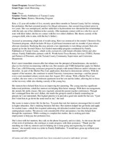 Grant Program: Second Chance Act Grant Type: Adult Mentoring State: Texas Grantee: Family Pathfinders of Tarrant County Program Name: Reentry Mentoring Program Kim, a 32-year-old mother of five, recently spent three mont