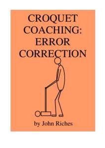 CROQUET COACHING: ERROR CORRECTION  by John Riches