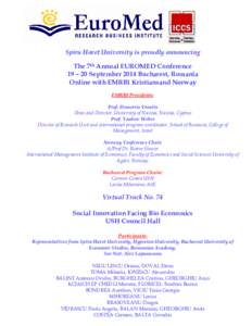 Spiru Haret University is proudly announcing The 7th Annual EUROMED Conference 19 – 20 September 2014 Bucharest, Romania Online with EMRBI Kristiansand Norway EMRBI Presidents: Prof. Demetris Vrontis