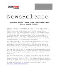 NewsRelease Portlands Energy Centre Signs Accelerated Clean Energy Supply Contract TORONTO, Ontario – September 18, 2006 – (TSX: TRP) (NYSE: TRP) Portlands Energy Centre L.P. today announced that it has signed a 20 y