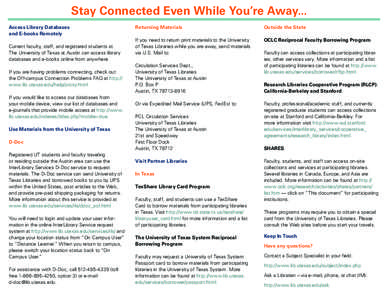 Stay Connected Even While You’re Away... Access Library Databases and E-books Remotely Current faculty, staff, and registered students at The University of Texas at Austin can access library databases and e-books onlin