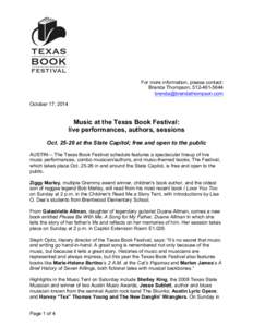 For more information, please contact: Brenda Thompson, [removed]removed]	
   October 17, 2014  Music at the Texas Book Festival: