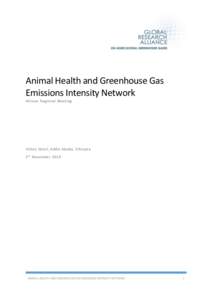 Animal Health and Greenhouse Gas Emissions Intensity Network African Regional Meeting Hilton Hotel, Addis Ababa, Ethiopia 5 th November 2014