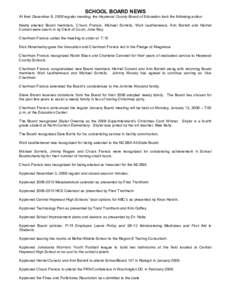 SCHOOL BOARD NEWS At their December 8, 2008 regular meeting, the Haywood County Board of Education took the following action: Newly elected Board members, Chuck Francis, Michael Sorrells, Walt Leatherwood, Ann Barrett an