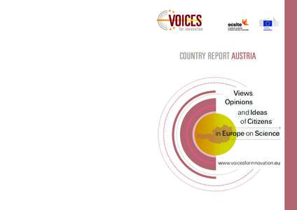 VOICES, CITIZEN PARTICIPATION IN SOCIAL INNOVATION VOICES is a Europe-wide citizen consultation process, led by Ecsite, the European network of science centres and museums, which helps set the agenda for the environmenta