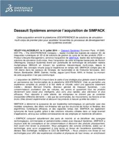 Dassault Systèmes annonce l’acquisition de SIMPACK Cette acquisition enrichit la plateforme 3DEXPERIENCE de solutions de simulation multi-corps de premier plan pour accélérer l’ensemble du processus de développem