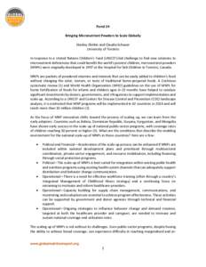 Panel 24 Bringing Micronutrient Powders to Scale Globally Stanley Zlotkin and Claudia Schauer University of Toronto In response to a United Nations Children’s Fund (UNICEF)-led challenge to find new solutions to micron