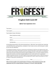 Frogfest Chili Cook-Off Official Team Application Form Team Name:___________________________________________________________________________ Team Captain:__________________________________________________________________