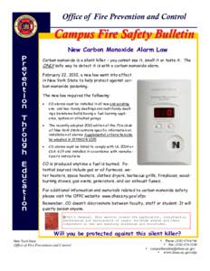 Office of Fire Prevention and Control  Campus Fire Safety Bulletin New Carbon Monoxide Alarm Law Carbon monoxide is a silent killer – you cannot see it, smell it or taste it. The ONLY safe way to detect it is with a ca
