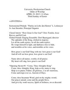 University Presbyterian Church Order of Worship APRIL 19, 2015 | 11:45am Third Sunday of Easter <<INVITED>> Instrumental Prelude: 