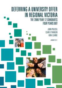 DEFERRING A UNIVERSITY OFFER IN REGIONAL VICTORIA THE 2006 YEAR 12 GRADUATES FOUR YEARS OUT JOHN POLESEL CLARE O’HANLON