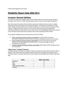 Indiana Utility Regulatory Commission  Reliability Report Data 2003‐2013 Investor‐Owned Utilities This report summarizes the reliability indices reports filed by each of the investor ‐owned utilities, in compliance