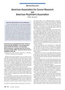 Meeting Highlights  American Association for Cancer Research and  American Psychiatric Association