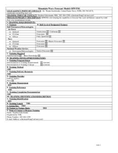 Mountain Wave Forecast Model (MWFM) LEAD AGENCY POINT OF CONTACT: Dr. Wayne Estabrooks, United States Navy, N096, [removed], [removed] TRAINING POINT OF CONTACT: Stephen Eckermann, NRL, [removed]