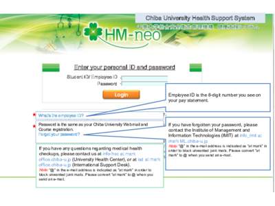 Chiba University Health Support System  Enter your personal ID and password Student ID/ Employee ID Password