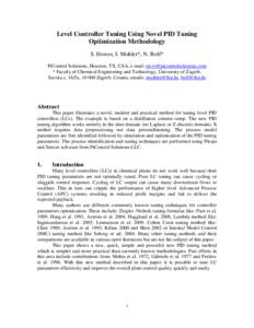 Level Controller Tuning Using Novel PID Tuning Optimization Methodology S. Howes, I. Mohler*, N. Bolf* PiControl Solutions, Houston, TX, USA, e-mail: [removed] * Faculty of Chemical Engineering and Tec