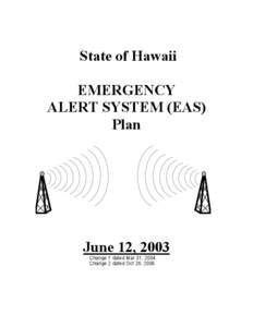 State of Hawaii EMERGENCY ALERT SYSTEM (EAS) Plan  June 12, 2003