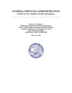 GENERAL SERVICES ADMINISTRATION OFFICE OF INSPECTOR GENERAL Recovery Act Report: Edith Green/Wendell Wyatt Modernization Project Review of PBS’s Major Construction and Modernization