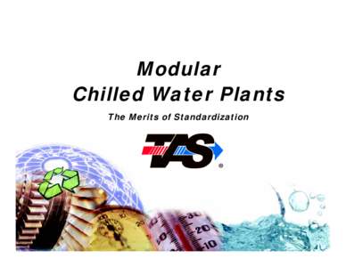 Modular Chilled Water Plants The Merits of Standardization Comparative Business Models District Cooling