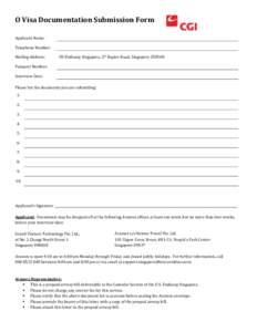 O Visa Documentation Submission Form Applicant Name: Telephone Number: Mailing Address:  US Embassy Singapore, 27 Napier Road, Singapore[removed]