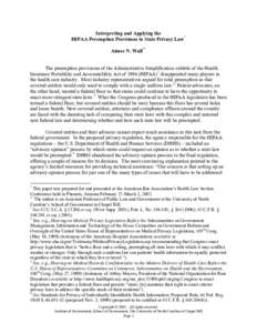 Interpreting and Applying the HIPAA Preemption Provisions to State Privacy Law* Aimee N. Wall** The preemption provisions of the Administrative Simplification subtitle of the Health Insurance Portability and Accountabili