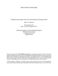 NBER WORKING PAPER SERIES  WINNERS AND LOSERS OVER TWO CENTURIES OF GLOBALIZATION Jeffrey G. Williamson Working Paper 9161 http://www.nber.org/papers/w9161